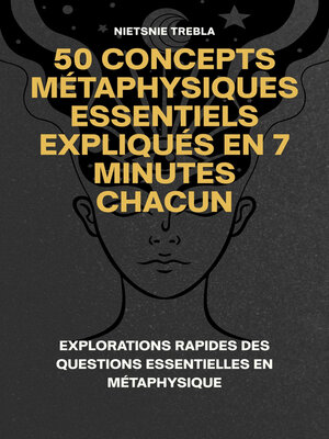 cover image of 50 Concepts Métaphysiques Essentiels Expliqués en 7 Minutes Chacun